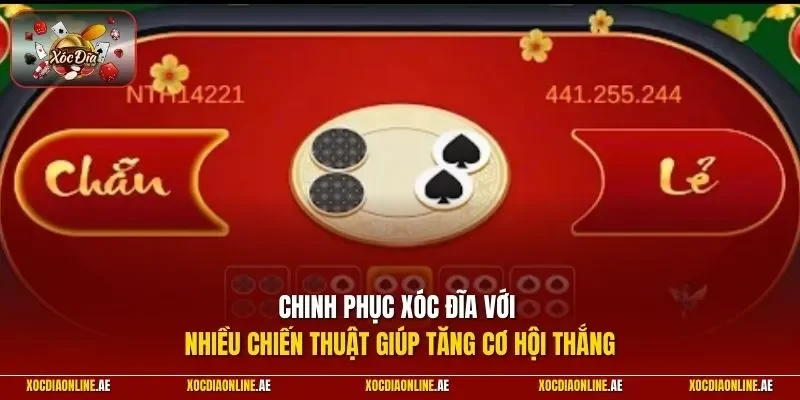 Chinh phục xóc đĩa với nhiều chiến thuật giúp tăng cơ hội thắng