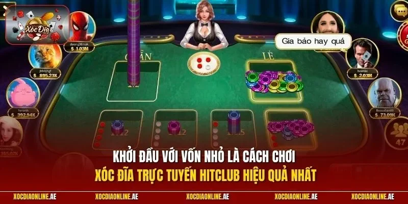 Khởi đầu với vốn nhỏ là cách chơi xóc đĩa trực tuyến HITCLUB hiệu quả nhất